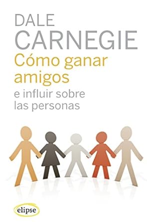 Como ganar amigos e influir sobre las personas