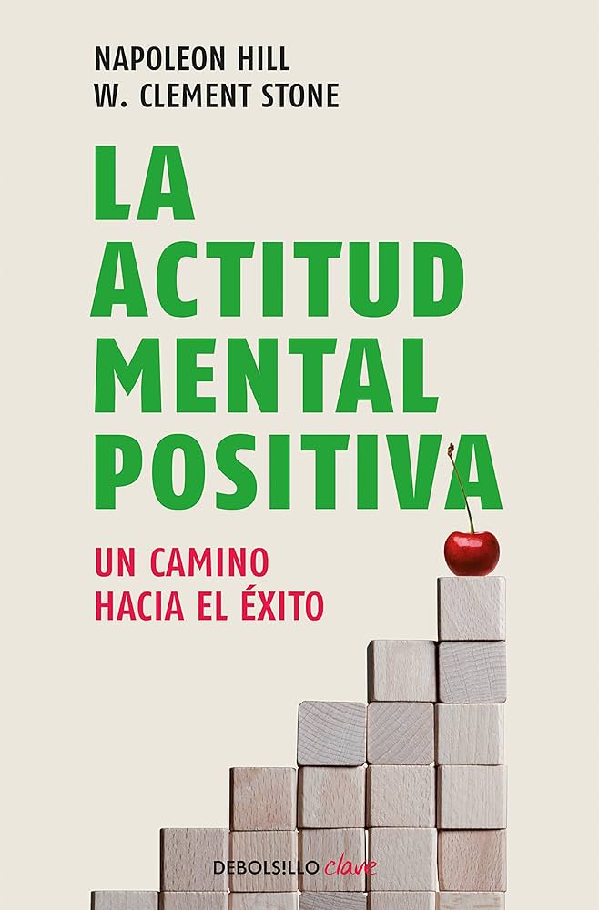 Actitud Mental Positiva de Napoleon Hill y W. Clement Stone