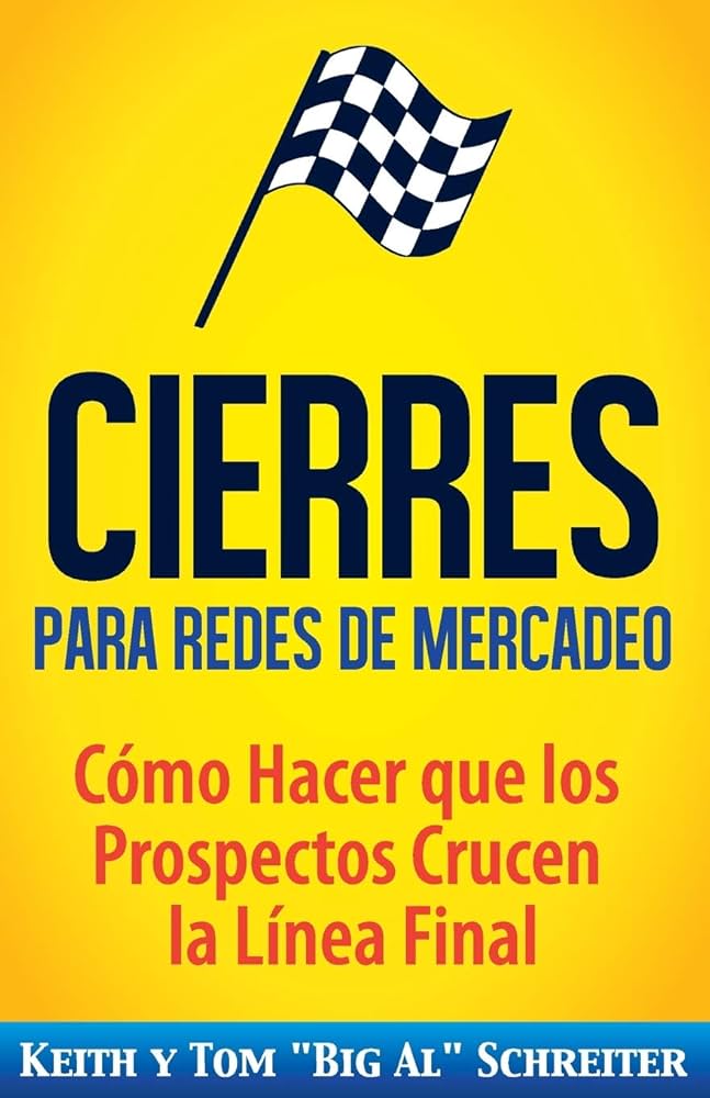 Cierres para redes de mercadeo. Cómo hacer que los prospectos crucen la línea final