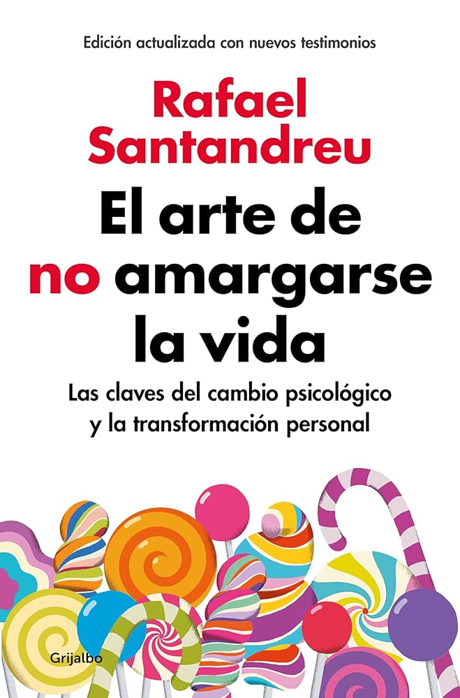 El Arte de No Amargarse la Vida de Rafael Santandreu