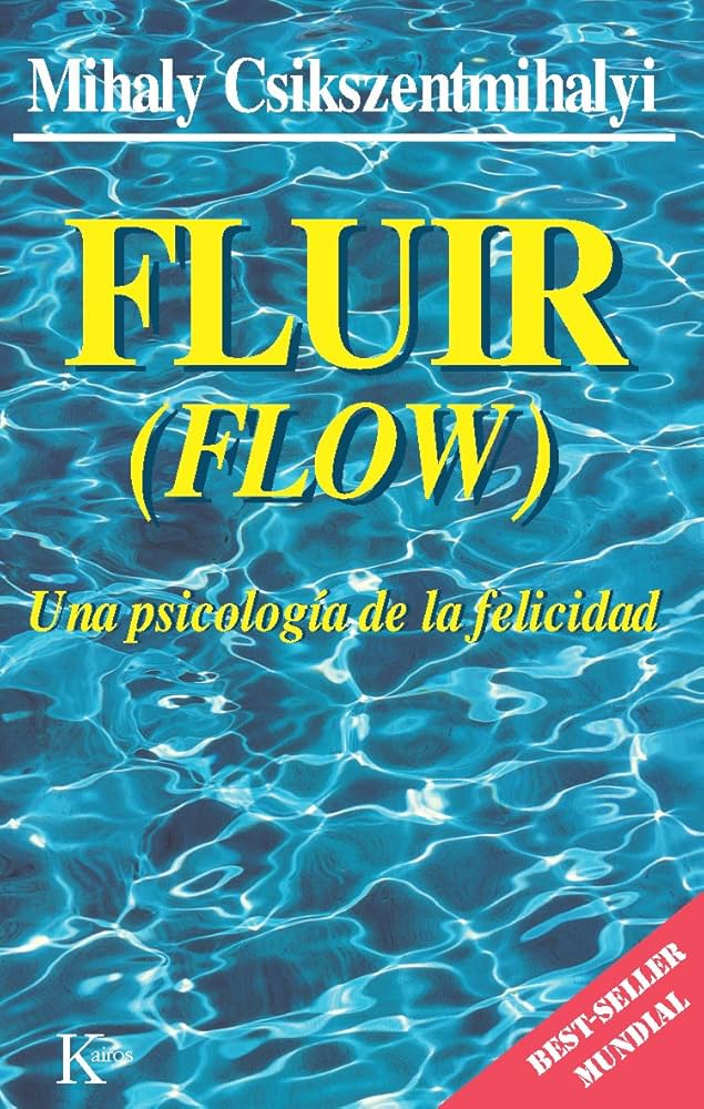 Fluir: Una Psicología de la Felicidad